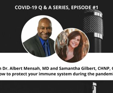 Immune system health during COVID 19 with Dr. Albert Mensah