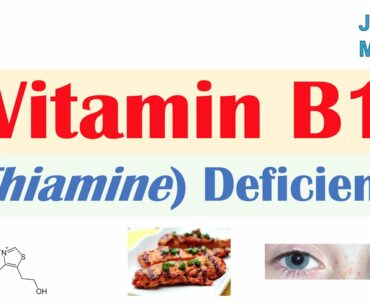 Vitamin B1 (Thiamine) Deficiency: Food Sources, Purposes, Absorption, Causes, Symptoms (ex Beriberi)