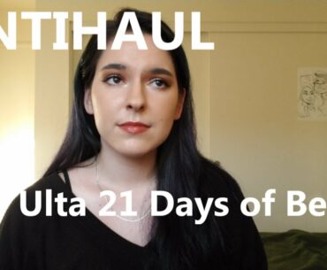 Ulta 21 Days of Beauty Antihaul ft. a rant about Benefit and a lotta sass