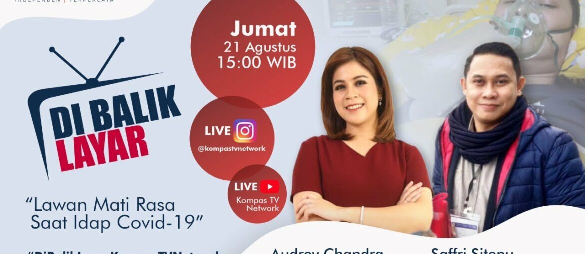 [LIVE] Lawan Mati Rasa Saat Idap Covid-19 | DI BALIK LAYAR KOMPAS TV