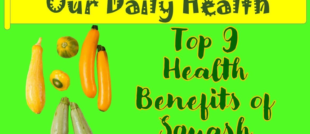 Top 9 Health Benefits of Squash