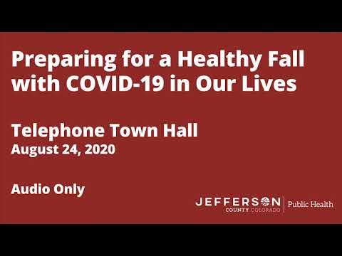 Preparing for a Healthy Fall with COVID-19 in Our Lives  |  Telephone Town Hall AUDIO  |  8/24/20