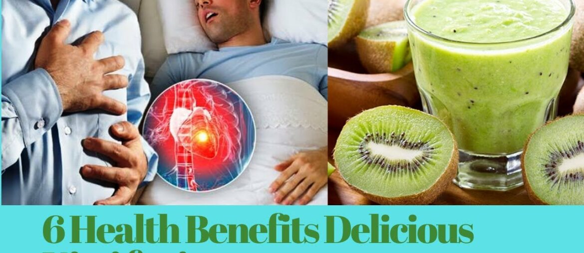 6 Health Benefits and Nutritional Value of Delicious Kiwi fruit:-