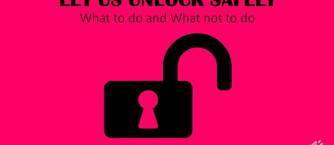 #Unlock #Covid 19 LET US UNLOCK SAFELY: Know What To Do And What Not To Do.