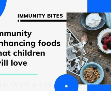 Immunity enhancing foods that children will love