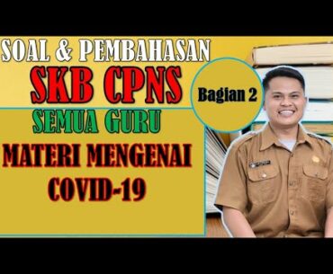 SOAL SKB PEDAGOGIK CPNS 2020 Tentang COVID-19 untuk Semua Profesi Guru I bagian 2