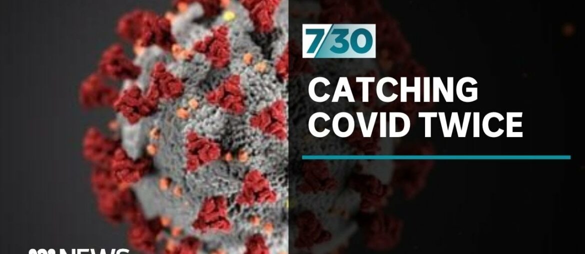 Can you catch COVID-19 twice? Dr Norman Swan investigates | 7.30