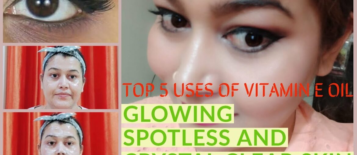 Get Glowing, Spotless & Crystal Clear Skin Using Vitamin E Oil Capsules | Dry Skin | Skin Care Tips