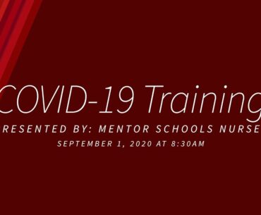 Covid-19 Training - Presented by Mentor Schools Nurses