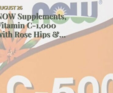 NOW Supplements, Vitamin C-1,000 with Rose Hips & Bioflavonoids, Antioxidant Protection*, 250 T...