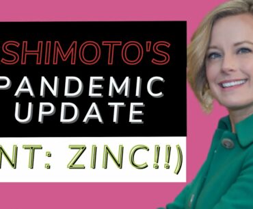 Hashimoto’s and COVID19 Update (What We Know About Zinc!)