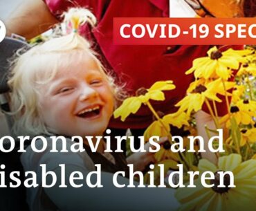 Disabled children in the coronavirus pandemic | COVID-19 Special