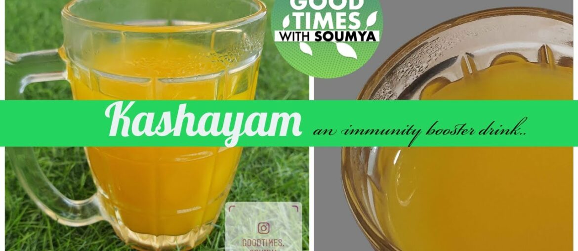 Kashyam | A healthy traditional Ayurvedic drink | Immunity booster drink | Good times with soumya