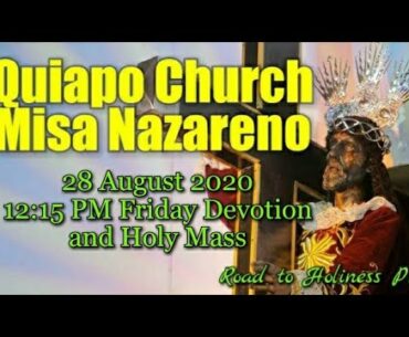 QUIAPO CHURCH | 12:15 PM Friday Devotion and Misa Nazareno | 28 August 2020