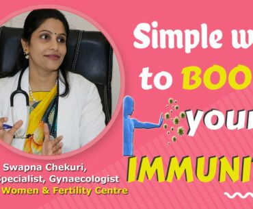 How To Boost Immunity Power Naturally | Immunity Boosting Food | Hyderabad Women & Fertility Centre