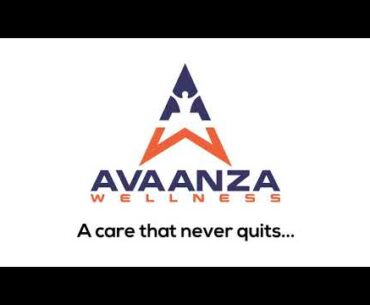 Avaanza Wellness- A Care That Never Quits