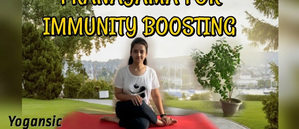 PRANAYAMA TO BOOST IMMUNE SYSTEM | INCREASE IMMUNITY| CORONAVIRUS PREVENTION| YOGANSIC |YOGA AT HOME