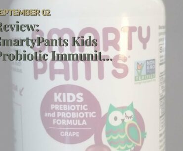 Review: SmartyPants Kids Probiotic Immunity Formula Daily Gummy Vitamins: Probiotics & Prebioti...