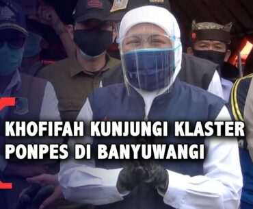 Gubernur Jawa Timur Khofifah Kunjungi Klaster Pesantren di Banyuwangi