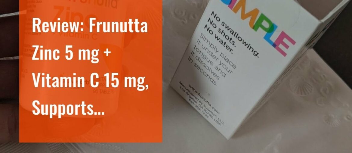 Review: Frunutta Zinc 5 mg + Vitamin C 15 mg, Supports Immune System, Under The Tongue Instant...