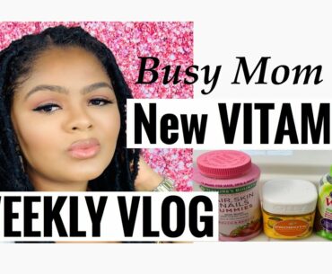 WEEKLY VLOG // BUSY MOM LIFE // TESTING NEW VITAMINS