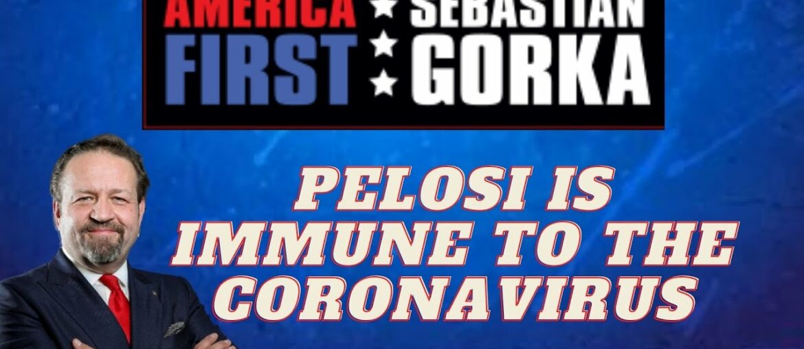 Pelosi is immune to the coronavirus. Sebastian Gorka on AMERICA First