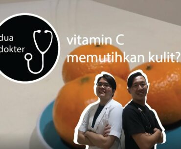 Vitamin C Memutihkan Kulit?
