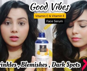 Good Vibes Vitamin C & Vitamin E Serum | Review & Results after 3 months | Anamika Sisodiya