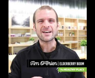 Get Your Immune System Strong with Elderberry Boom Supplement | Tim O'Brien | The Healthy Place 2020