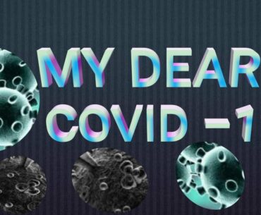 My Dear  Covid-19 Thank you very much war against corona virus