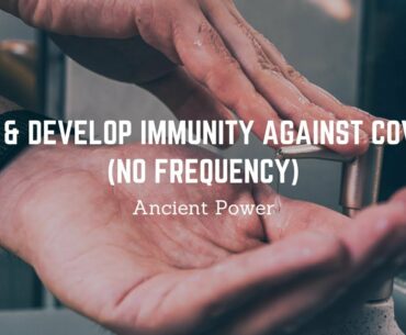 Heal & Develop Immunity Against COVID-19 - (No Frequency) Subliminal