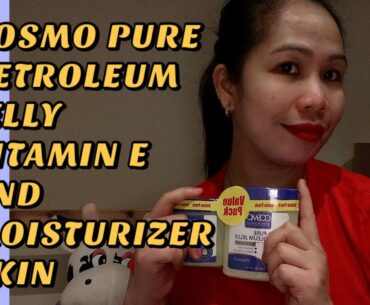 Cosmo Pure Petroleum Jelly Vitamin E and Moisturizer Skin/Skincare&Beauty/Review/JERLIE OFW CHANNEL