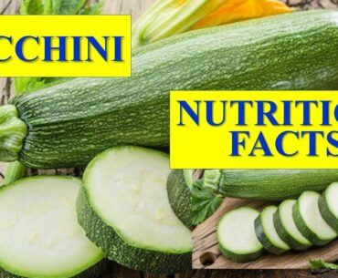 HEALTH BENEFITS AND NUTRITION FACTS  -  ZUCCHINI VEGETABLE