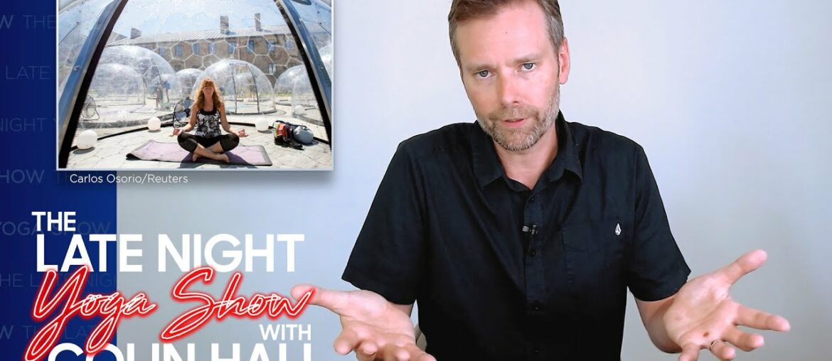 Yoga Bubbles, Covid-19, & Fake Miracle Cures: Late Night Yoga Show w/ Colin Hall