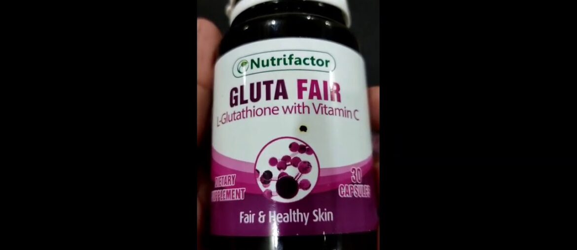 Gluta Fair L-glutathoin with vitamin C Reviews (Rang hota krne wale capsules)