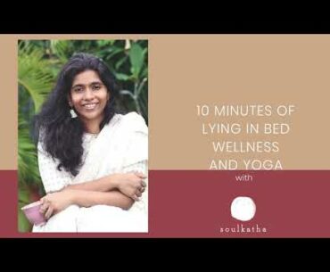 10 minute Mindfulness Meditation | Lying in Bed Wellness & Yoga with  Soulkatha Day 15/21| Calm |