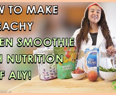 How to Make a Peachy Green Smoothie with Nutrition Chef Aly