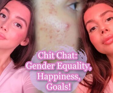 EVERYDAY ACNE COVERAGE FOUNDATION ROUTINE || CHIT CHAT GRWM: gender equality, happiness, goals