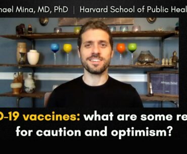 COVID 19 Vaccine Update with Harvard Professor Michael Mina: Safety, Efficacy, Distribution, Trials