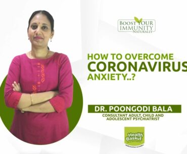 Avoid these to overcome corona virus anxiety | Dr. Poongodi Bala