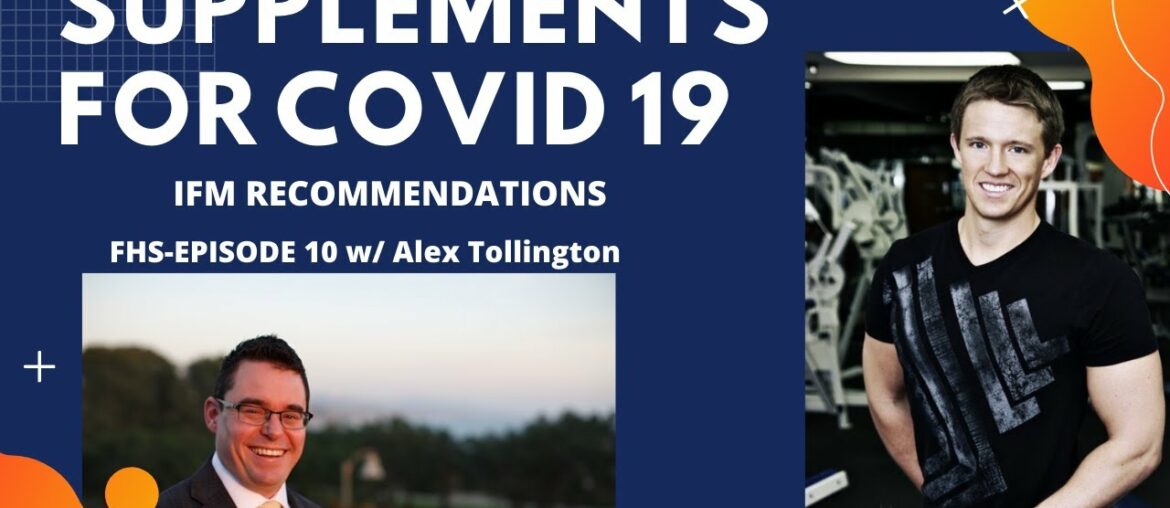 IFM's Recommended Supplements & Botanicals for COVID-19. Full analysis/Interview w/ Alex Tollington.