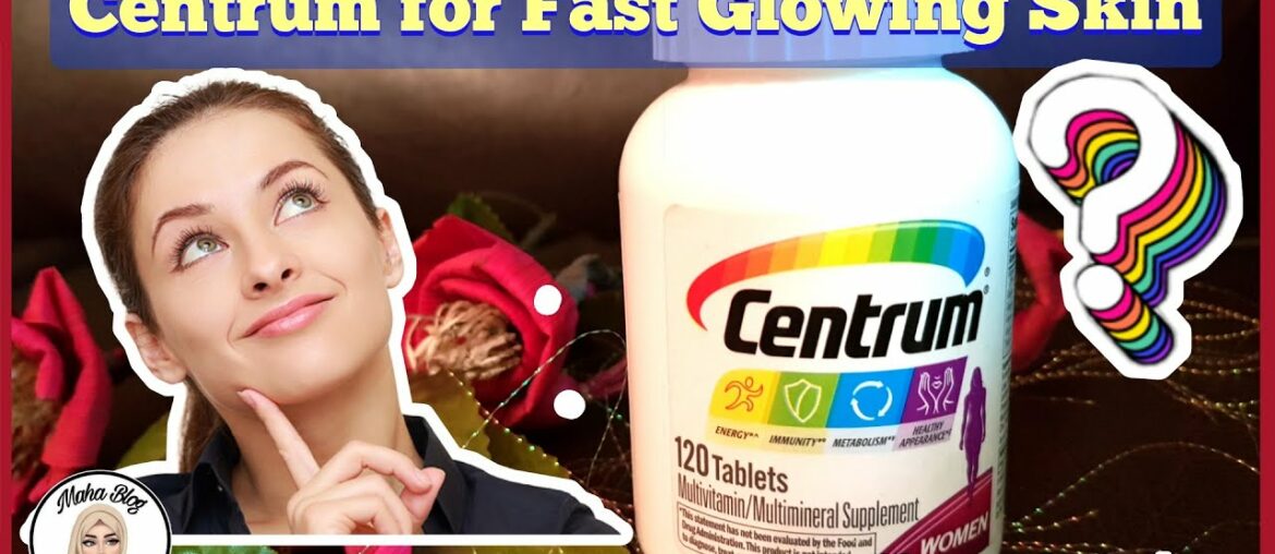 Centrum Multivitamin For Clear Glowing Skin ll Supplement for Health & Skin   Maha Blog