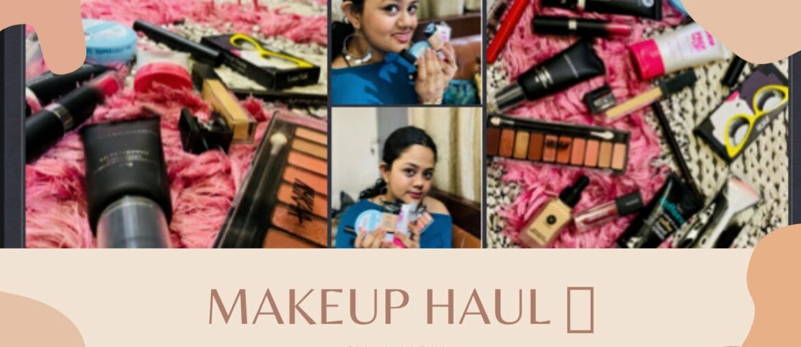 **HUGE** makeup haul | Shivakshi Dixit