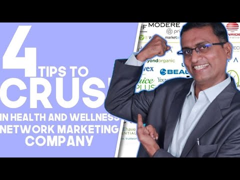 4 Tips to Crush in Health and Wellness Network Marketing Company!