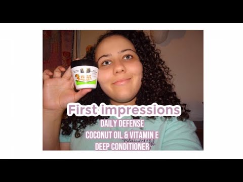 daily defense coconut oil & vitamin e deep conditioner first impressions