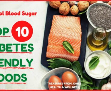 Top 10 Diabetes Friendly Foods To Control Blood Sugar Levels #bloodsugar