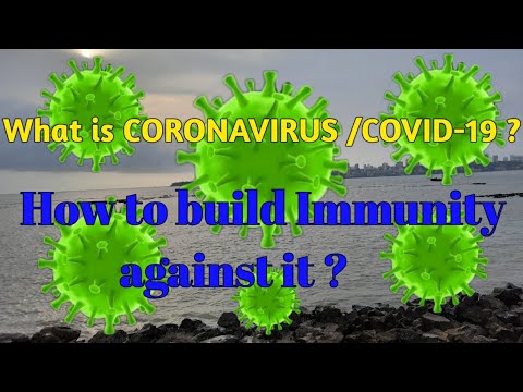 What is CORONAVIRUS / COVID-19?  Dono ek hai ya alag alag? How to build immunity against COVID-19?