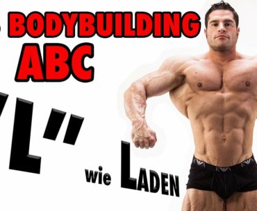 Bodybuilding ABC: "L" wie LADEN