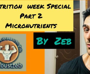 INSIGHT DIET  | WITH ZEB | Nutrition week special | Part 2 | Micronutrients | robustzeb |