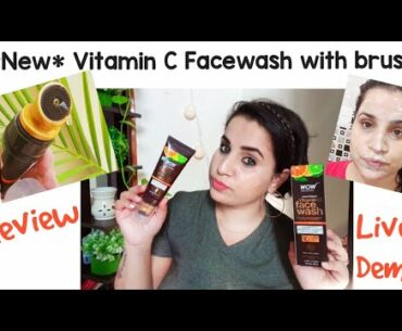 *New* Vitamin c face wash with Brush from WOWSkinScience review with Live demo | Bhawna Sharma